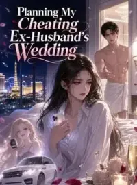 Planning My Cheating Ex-Husband's Wedding
