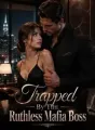 Trapped By The Ruthless Mafia Boss cover