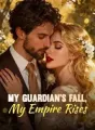 My Guardian's Fall, My Empire Rises cover