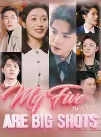 My Five Brothers Are Big Shots