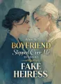 When My Boyfriend Stepped Over Me to Save His Fake Heiress cover