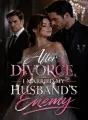 After Divorce, I Married My Husband's Enemy cover