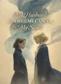 My Husband Ignored My Cancer for My Sister cover