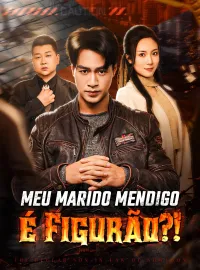 Meu Marido Mendigo é Figurão?!