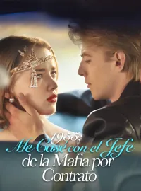 1955: Me Casé con el Jefe de la Mafia por Contrato(Doblado)