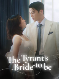 The Tyrant’s Bride-to-beShort Dramas
