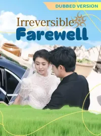 [Dubbed Version]Irreversible Farewell