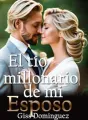 El tío millonario de mi esposo cover