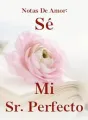 Notas De Amor: Sé Mi Sr. Perfecto cover