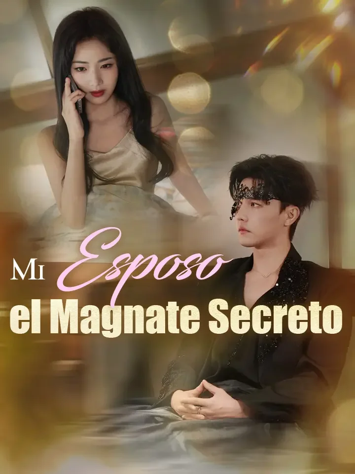 Mi Esposo, el Magnate Secreto