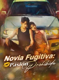 Novia Fugitiva: Pasión Prohibida