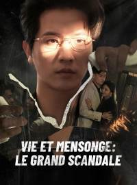 Vie et mensonge : le grand scandale