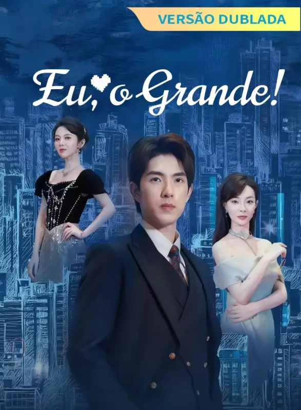 [Versão Dublada] Eu, o Grande!