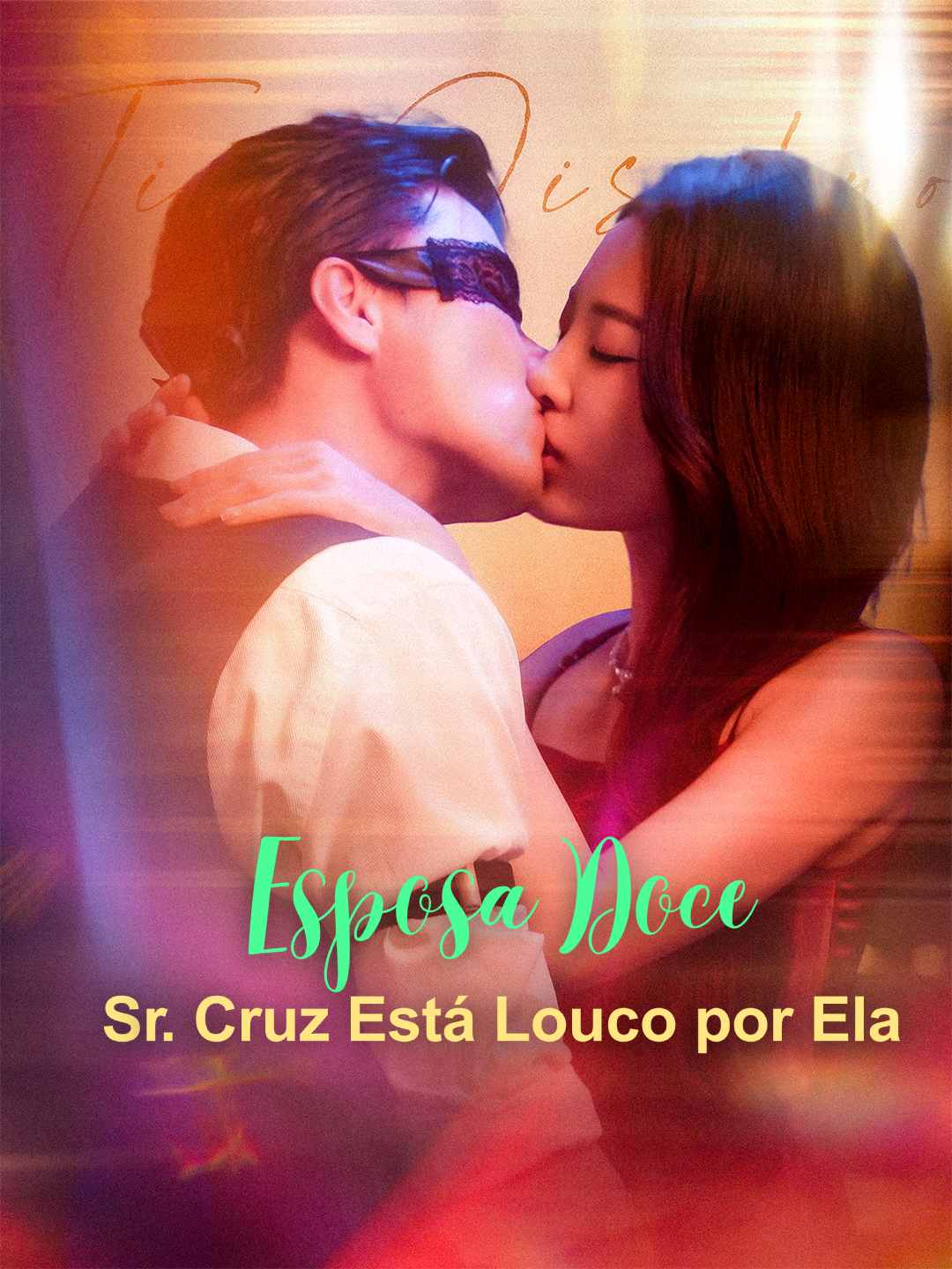 [dublado] Esposa Doce: Sr. Cruz Está Louco por Ela