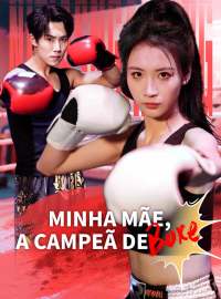 [dublado] Minha Mãe, a Campeã de Boxe