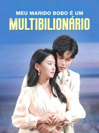 Meu Marido Bobo é um Multibilionário