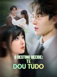 O Destino Decide: Te Dou Tudo