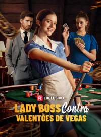 Lady Boss Contra Valentões de Vegas