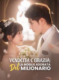 Vendetta e grazia: la moglie adorata del milionario