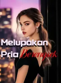 Melupakan Pria Berengsek