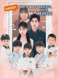 Daddy, She’s Not Nanny, She’s Our Mommy!Short Dramas