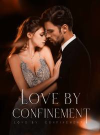 Love by ConfinementShort Dramas