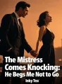 The Mistress Comes Knocking: He Begs Me Not to Go cover