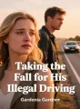 Taking the Fall for His Illegal Driving cover