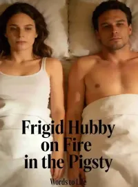 Frigid Hubby on Fire in the Pigsty