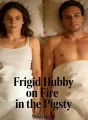 Frigid Hubby on Fire in the Pigsty cover