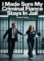 I Made Sure My Criminal Fiance Stays In Jail cover