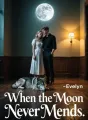 When the Moon Never Mends cover