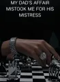 My Dad's Affair Mistook Me for His Mistress cover