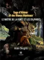 Saga d'Aliénor et des Blancs Manteaux: Le maître de la forêt et les sylphides cover