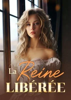 La reine libérée