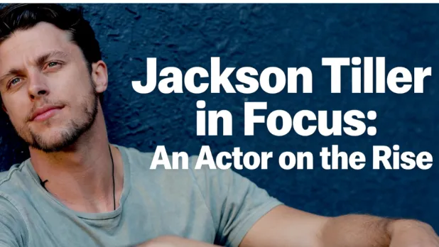 Jackson Tiller in Focus: An Actor on the Rise
