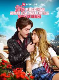 Jika Mengasihimu adalah Dosa, Maka Aku Rela Turun ke Neraka