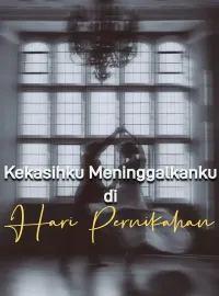 Kekasihku Meninggalkanku di Hari Pernikahan