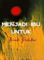 Menjadi Ibu Untuk Anak Pelakor cover