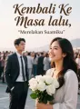 Kembali Ke Masa lalu, Merelakan Suamiku cover