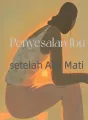 Penyesalan Ibu setelah Aku Mati cover
