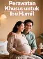 Perawatan Khusus untuk Ibu Hamil cover