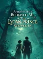 After My Mate Betrayed Me, The Lycan Prince Stepped In cover