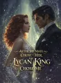 After My Mate Chose Her, the Lycan King Chose Me cover