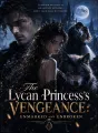 The Lycan Princess's Vengeance: Unmarked and Unbroken cover