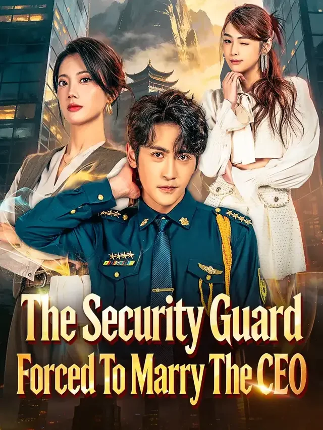 The Security Guard Forced To Marry The CEO