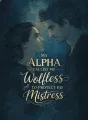 My Alpha Called Me Wolfless to Protect His Mistress cover