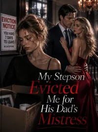My Stepson Evicted Me for His Dad's Mistress