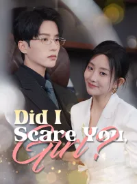 Did I Scare You, Girl?