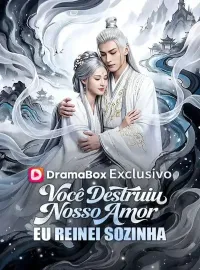 Você Destruiu Nosso Amor,Eu Reinei Sozinha
